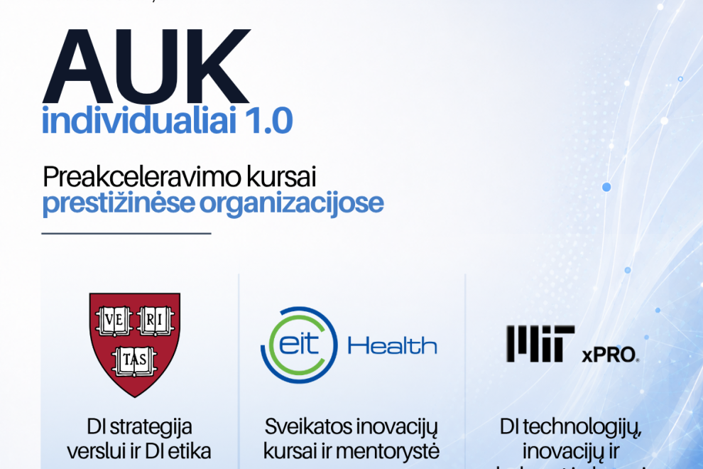 LMT AUK individualiai 1.0 LMT kvietimas „AUK individualiai 1.0“ — preakceleravimo kursai Harvard University, EIT Health ir MIT xPRO organizacijose