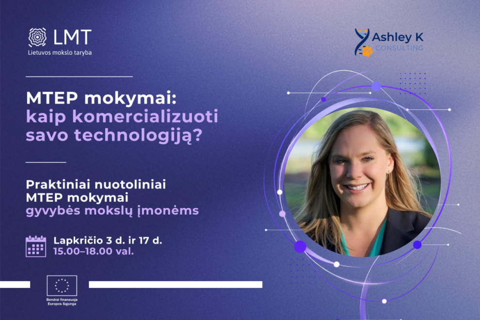 LMT MTEP mokymai Kaip komercializuoti savo technologija LMT MTEP mokymai „Kaip komercializuoti savo technologiją?“ — mokymus veda Ashley Kalinauskas, lapkričio 3 ir 17 d.