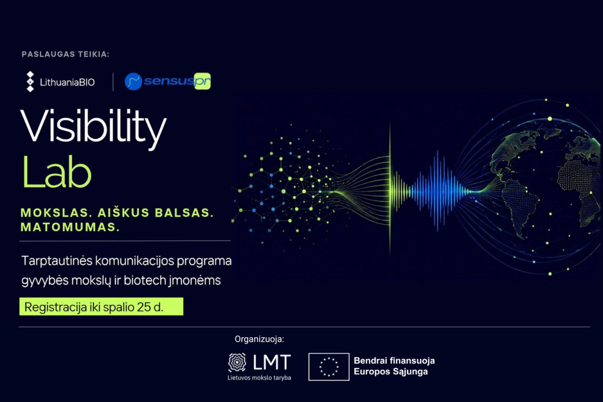 Visibility Lab LT v3 Visibility Lab — tarptautinės komunikacijos programa gyvybės mokslų ir biotech įmonėms; paslaugas teikia LithuaniaBIO ir SensusPR, organizuoja LMT, registracija iki spalio 25 d.